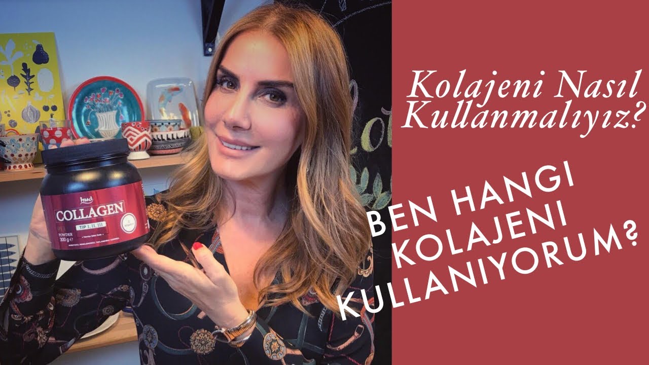 Kolajeni Nasıl Kullanmalıyız? Ben Hangi Kolajeni Kullanıyorum?