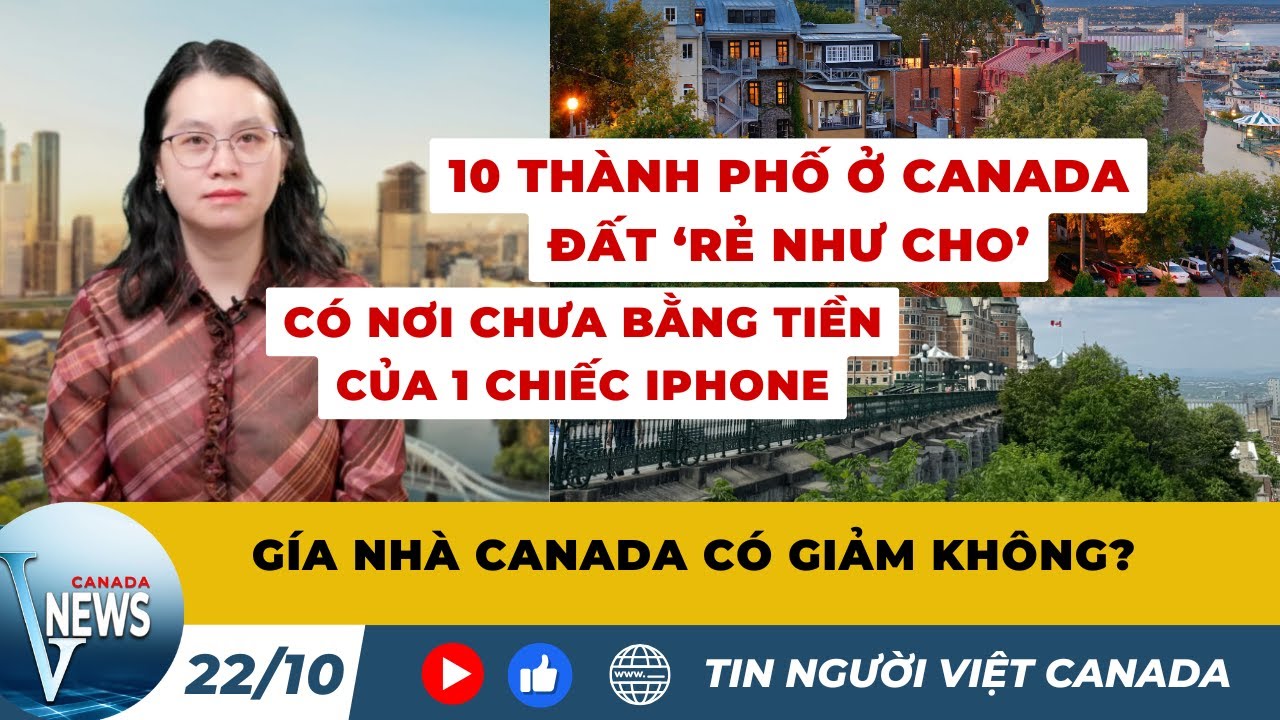 🔴10 th&agrave;nh phố ở Canada c&oacute; ĐẤT 'RẺ NHƯ CHO'; Gi&aacute; nh&agrave; Canada c&oacute; giảm kh&ocirc;ng?