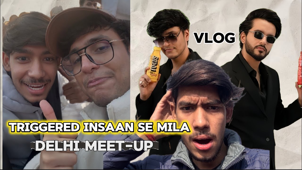 Triggered insaan se meet up 😱😭✨