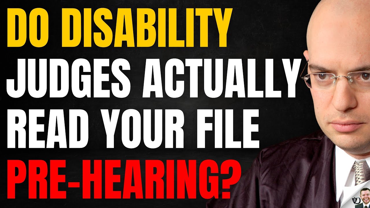Do disability judges read my file before my hearing?