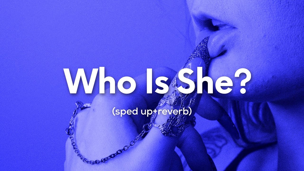 I Monster - Who Is She? (sped up+reverb) 