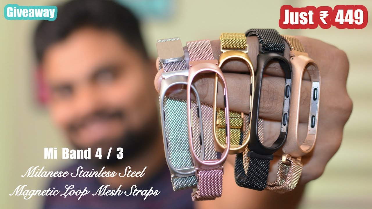 Mi Band 3 / 4  Milanese Magnetic Loop Stainless Steel Mesh Straps | Just ₹ 449 | Review & Giveaway