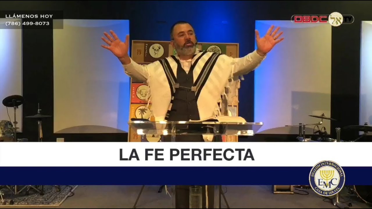 ¿Qué es la fe? | La Fe Perfecta | - EMC Shalom Internacional