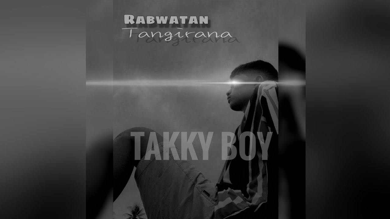 Takky Boy-Rabwatan tangirana(Lyrics)
