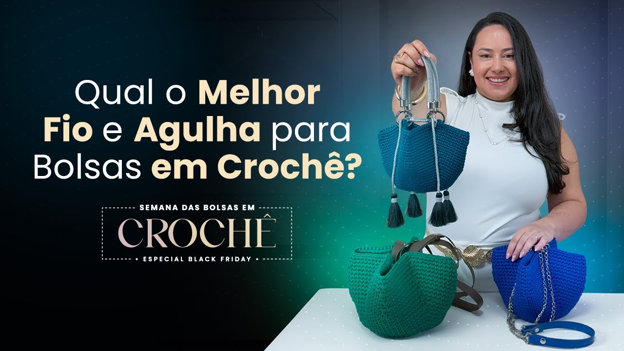 Qual o Melhor Fio e Agulha para Bolsas em Crochê? Aquecimento Bolsa Lótus | Semana das Bolsas
