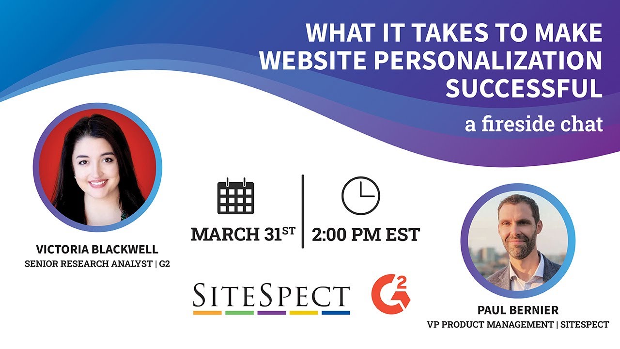 Webinar: What it Takes to Make Website Personalization Successful - A Fireside Chat