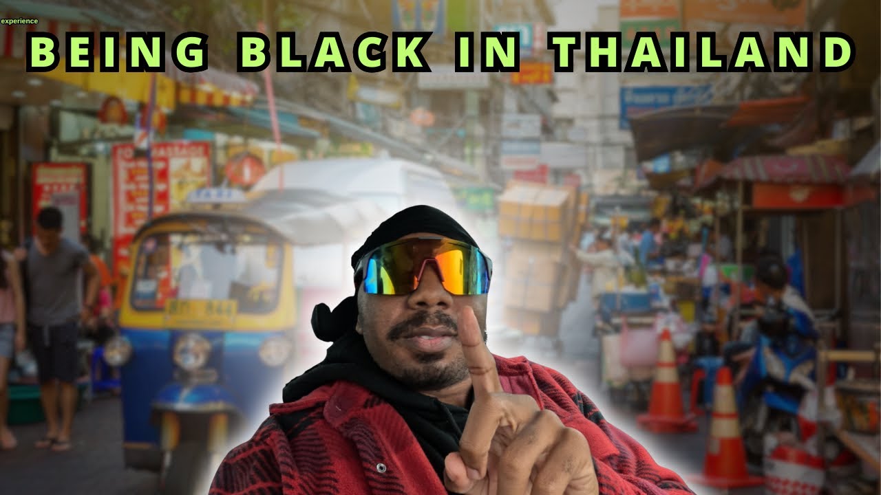 What It’s Really Like Being a Black Man in Thailand
