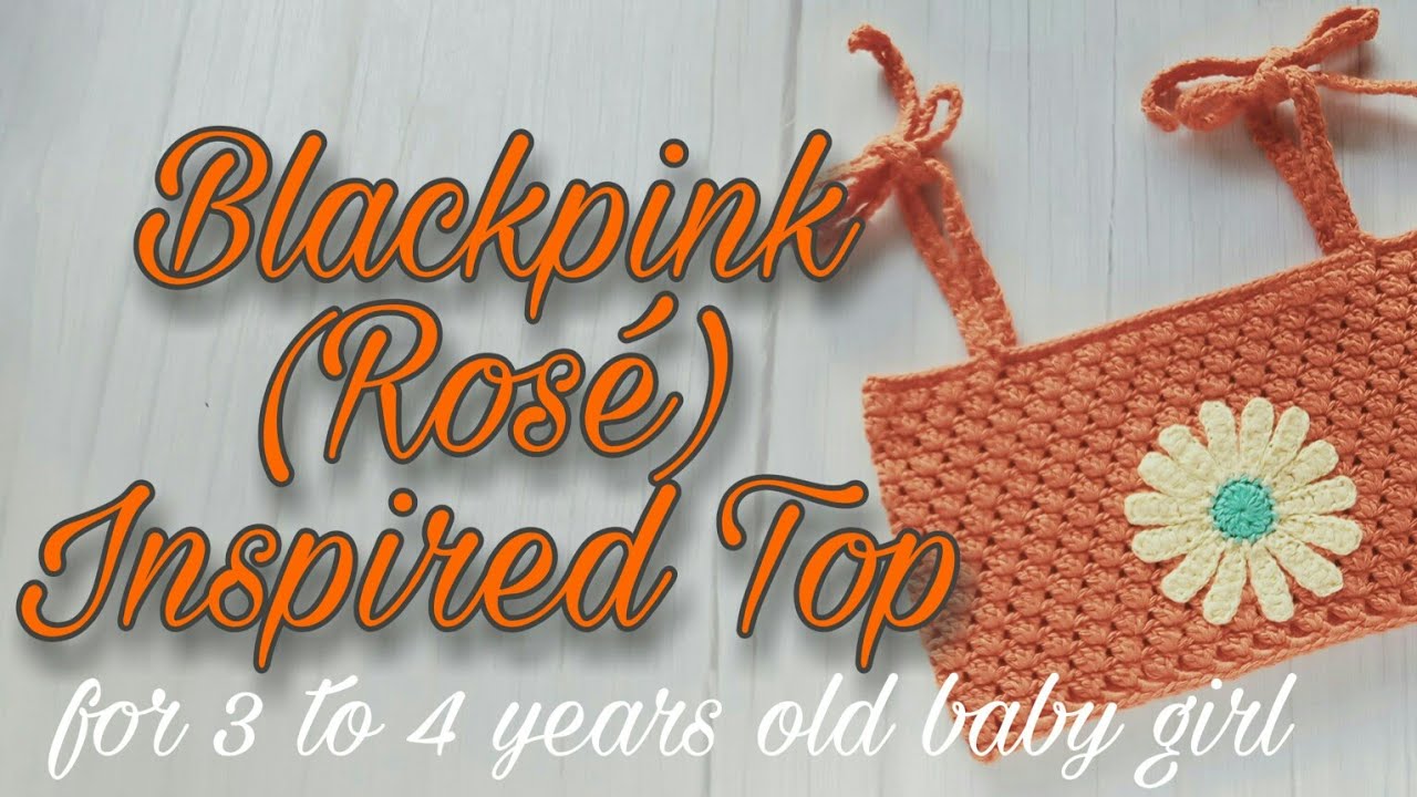 Blackpink rosé inspired crochet top for baby girl