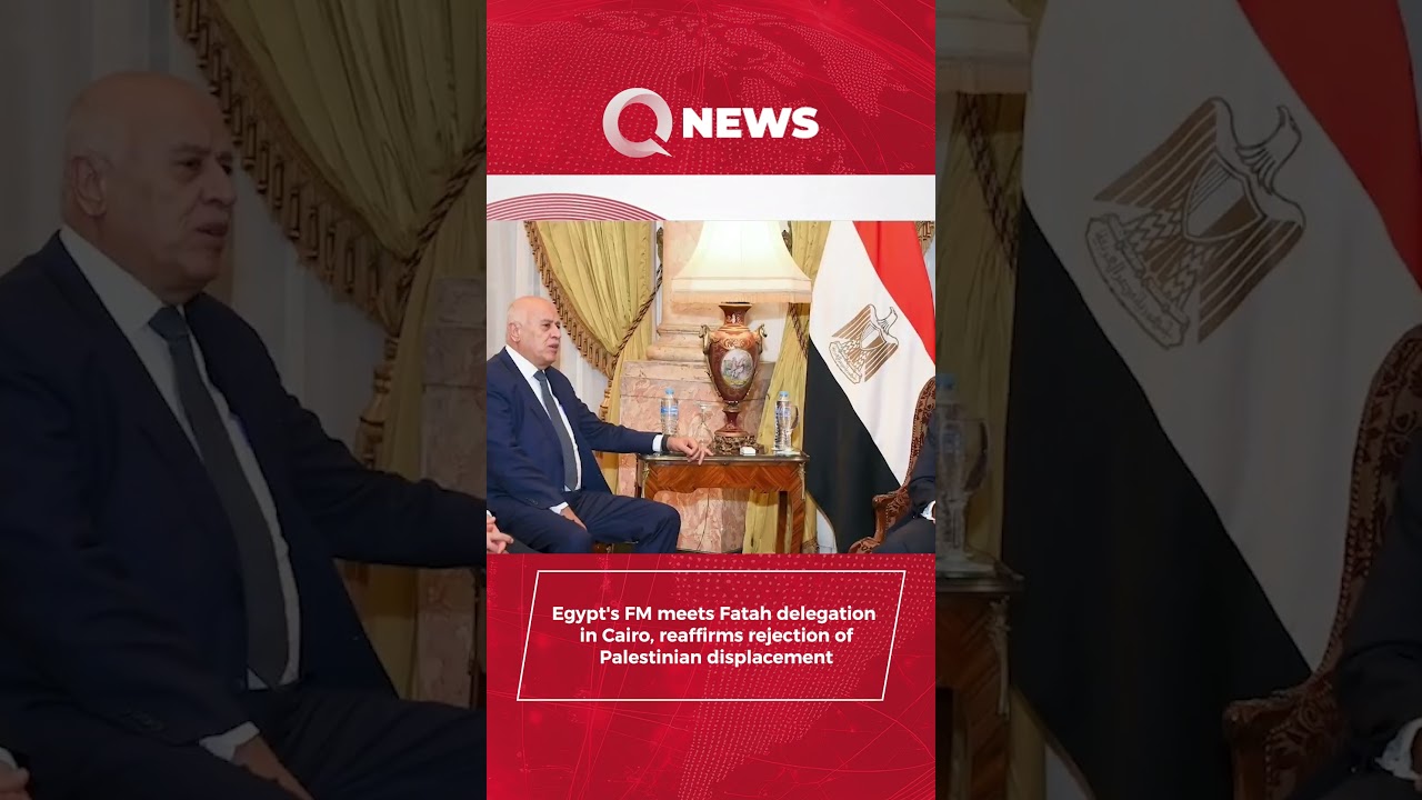 Egypt's FM meets Fatah delegation in Cairo, reaffirms rejection of Palestinian displacement