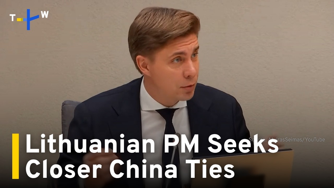New Lithuanian PM Seeks Closer China Ties, Putting Taiwan Partnership on Edge｜TaiwanPlus News