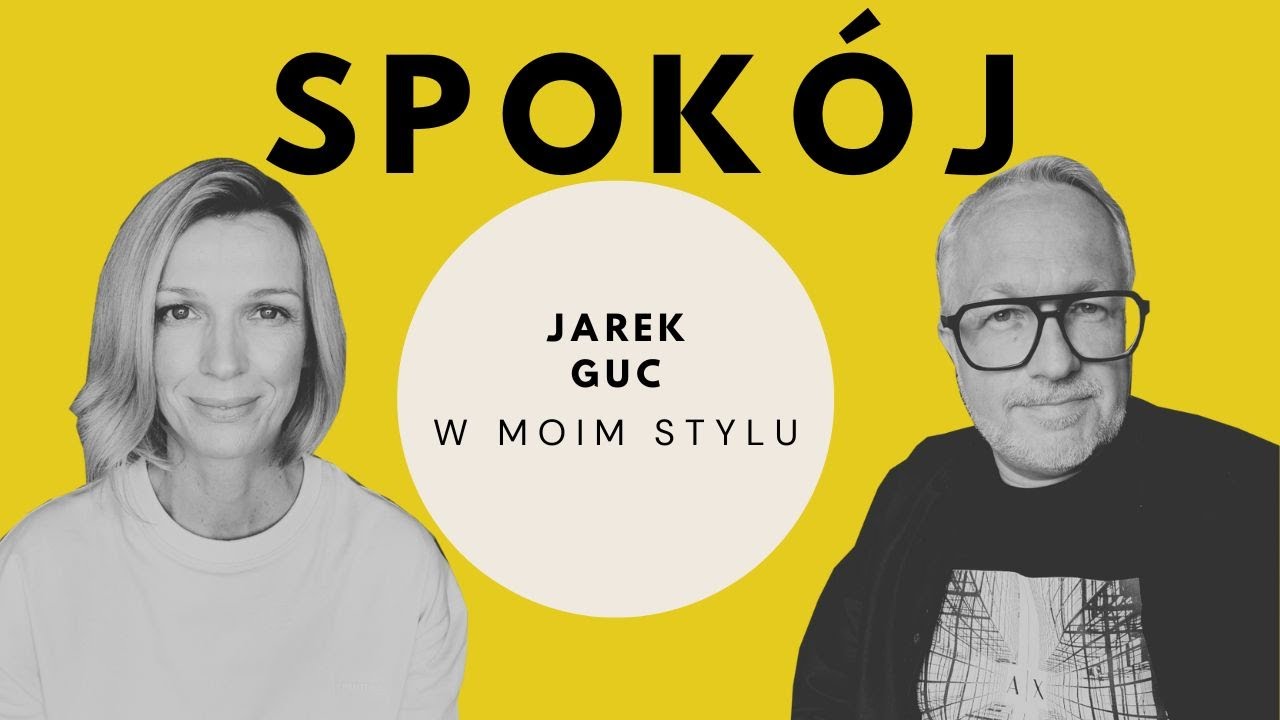 Jak odnaleźć i pielęgnować w sobie spokój? Jarek Guc. Wywiad W MOIM STYLU | Magda Mołek