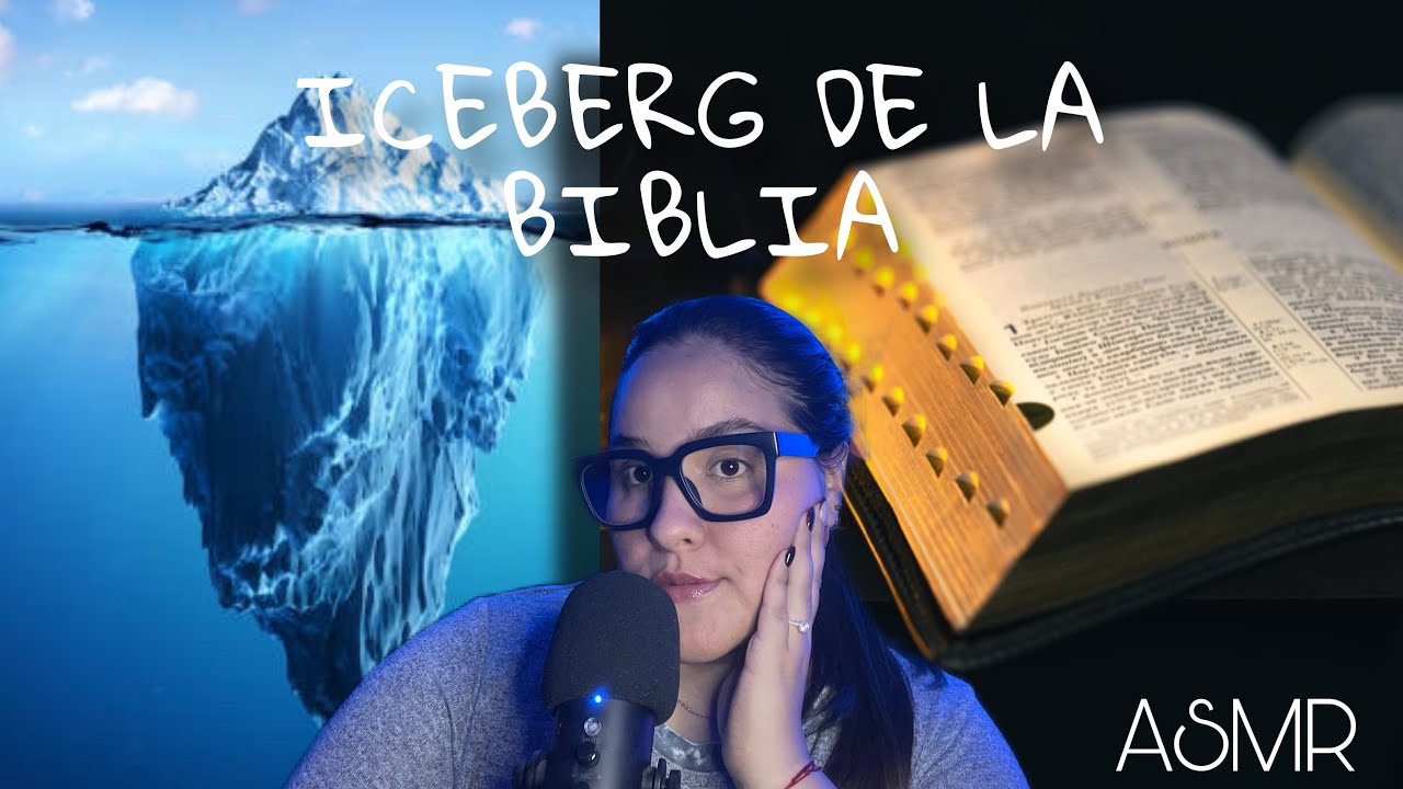 ASMR | ICEBERG DE LA BIBLIA