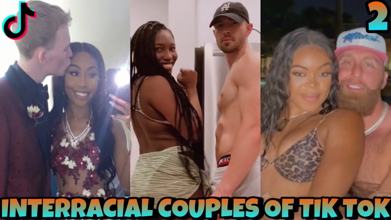 Interracial Couples of Tik Tok | 2 | 💙