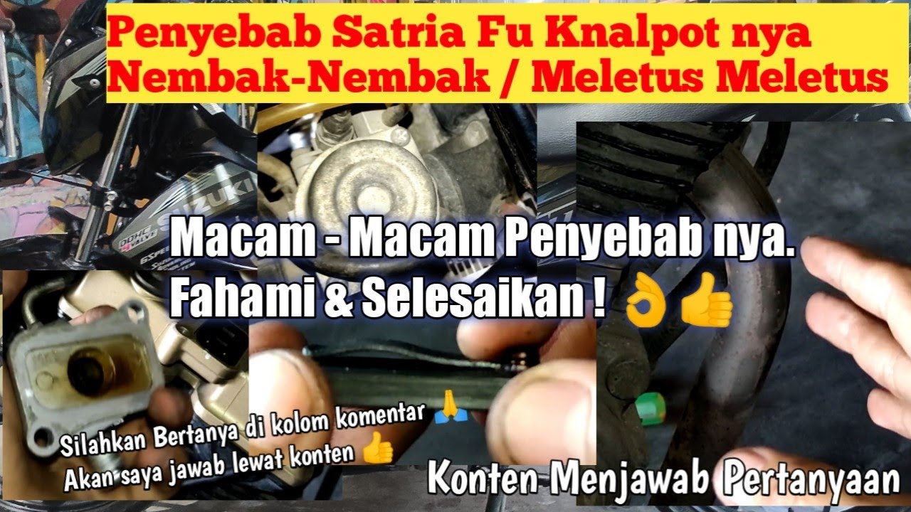 Macam-Macam Penyebab knalpot Satria Fu nembak-nembak / meletus-meletus saat turun RPM/Lepas Gas.