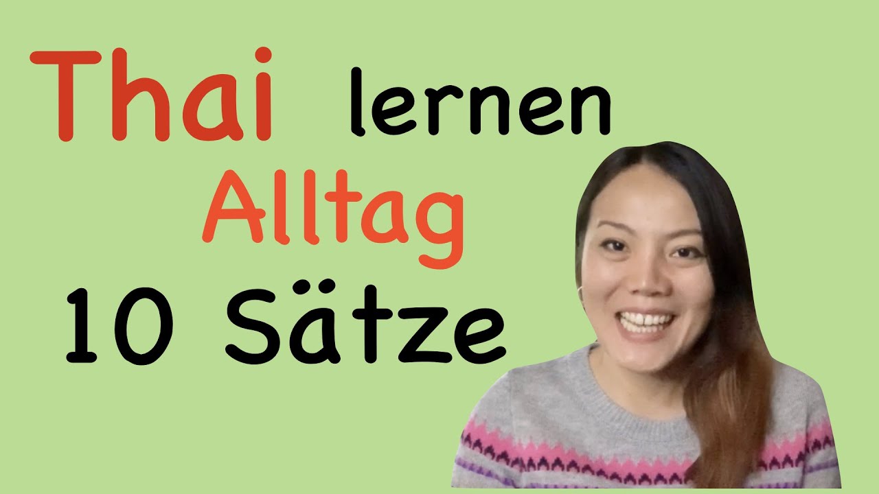 Thai sprechen lernen | 10 Sätze im Alltag | ich.......