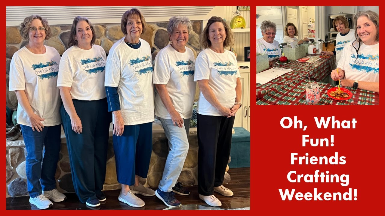 Friends Crafting Weekend