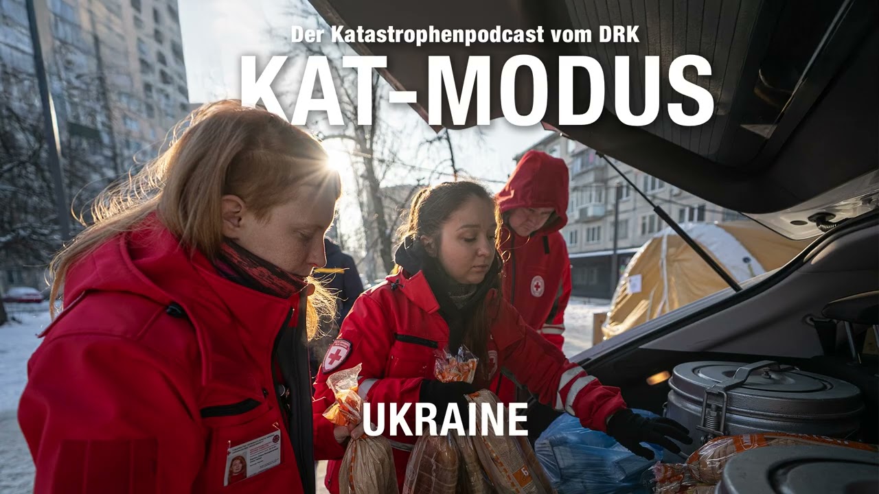 KAT-MODUS: Der Katastrophenpodcast vom DRK (S02F05): UKRAINE
