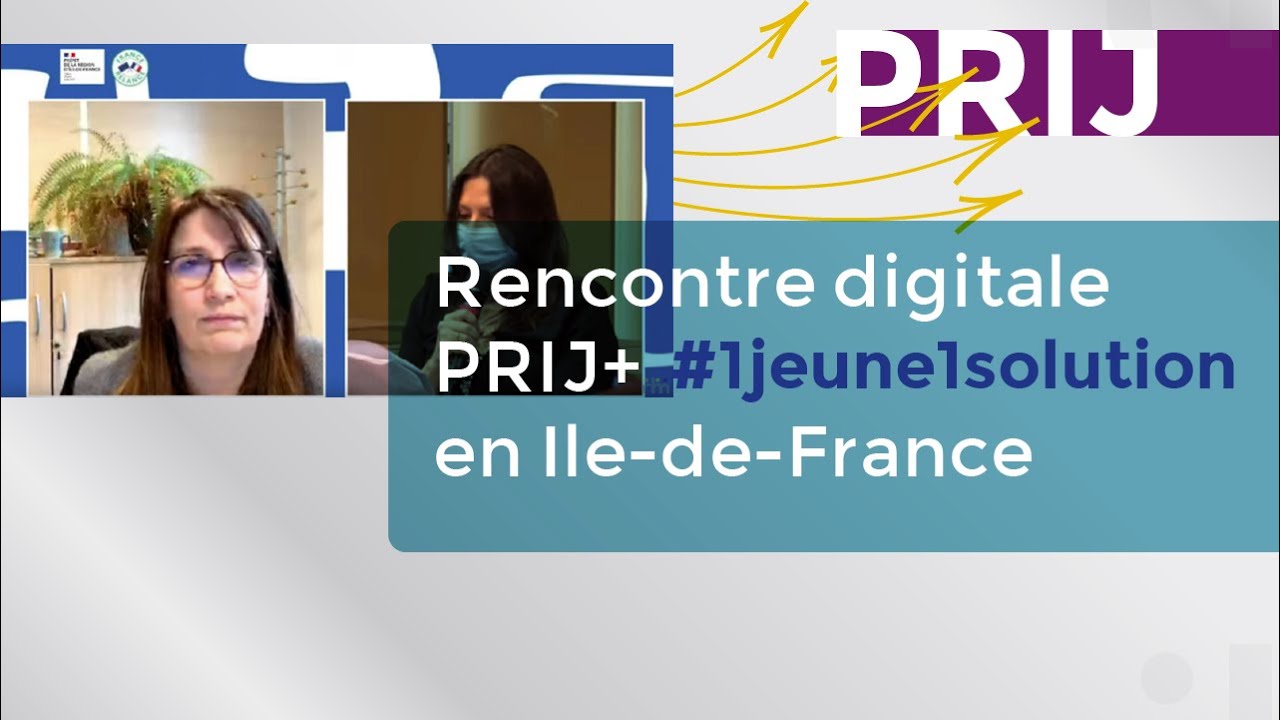 Rencontre digitale PRIJ+ #1jeune1solution en Ile-de-France