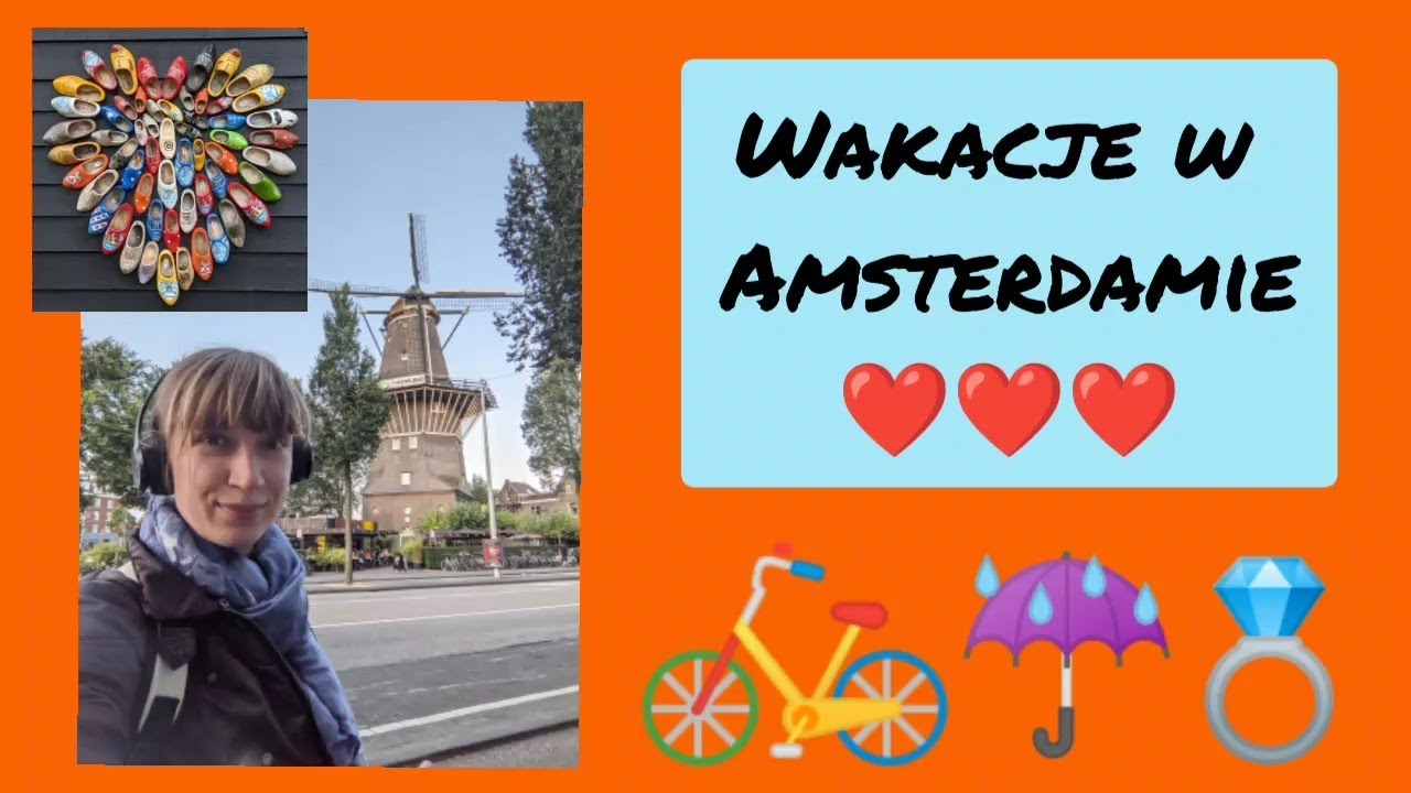 Amsterdam. Rady, wskazówki, zwiedzanie. Vlog z wakacji w najlepszym mieście na świecie!