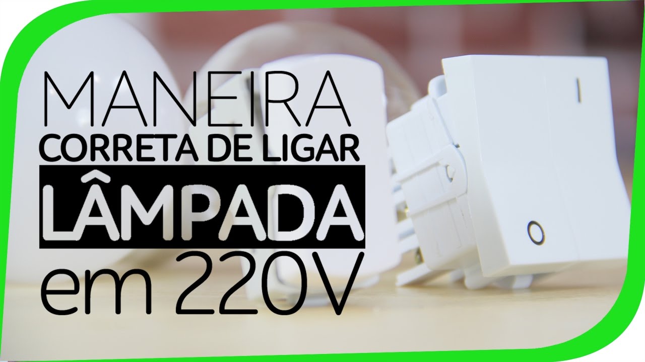 Lâmpada em 220V com Interruptor Bipolar, Como Instalar Corretamente 💡