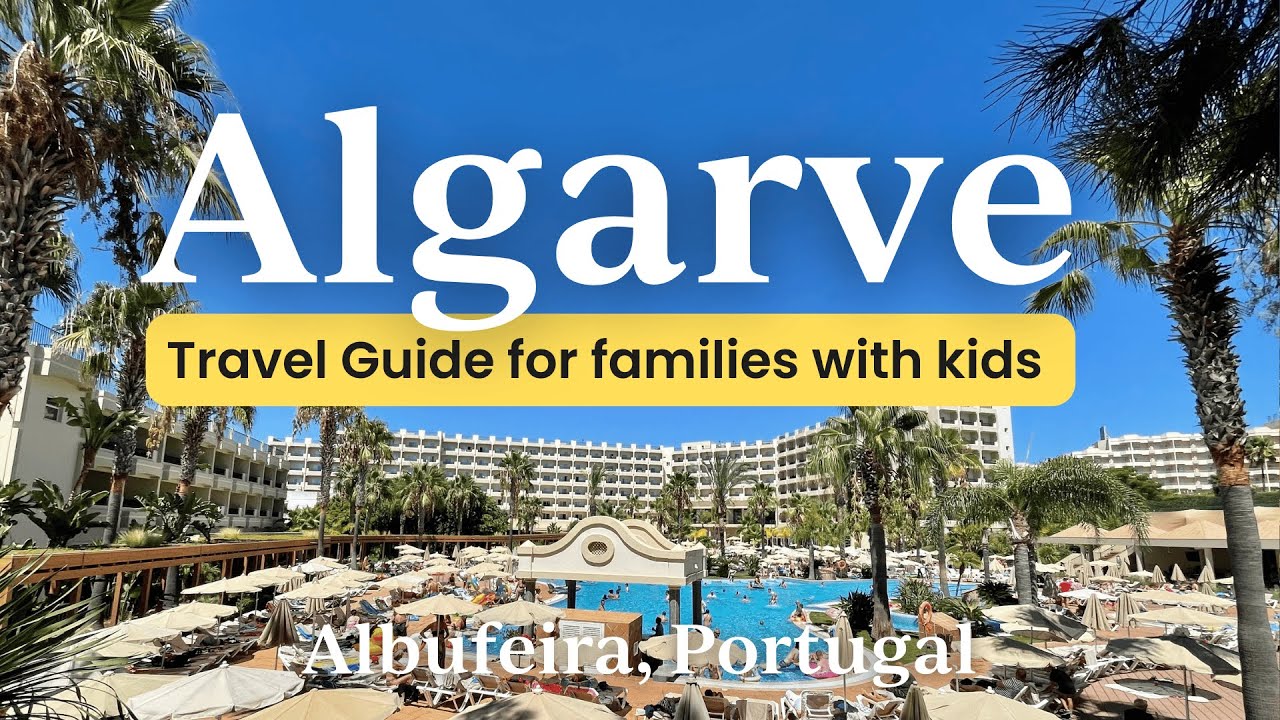Albufeira Holiday with Kids - A Family travel Guide