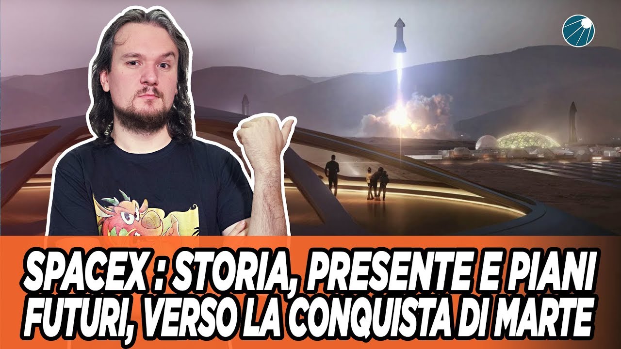 SpaceX : Storia, presente e piani futuri, verso la conquista di Marte