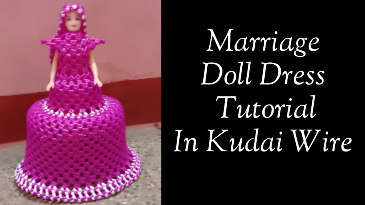 Doll Dress In Kudai wire Marriage Doll  Tutorial 💃💃💃👗👗👗👗