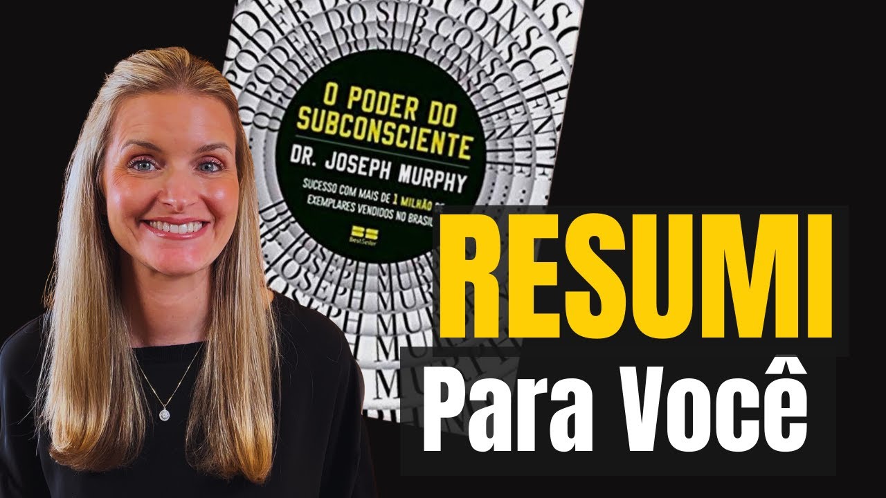 Principais DESTAQUES e DICAS PRÁTICAS do livro O Poder do Subconsciente (Joseph Murphy)