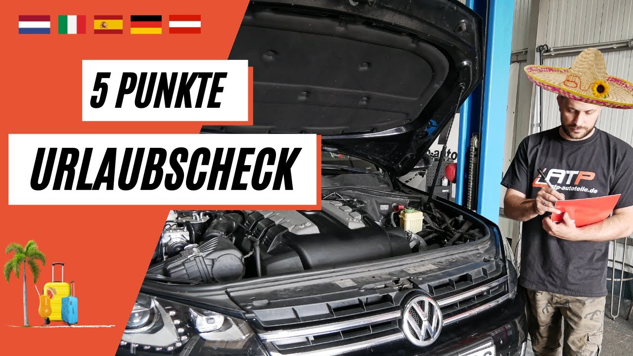 WICHTIGER 5-Punkte Reisecheck! Auto startklar für den Urlaub machen