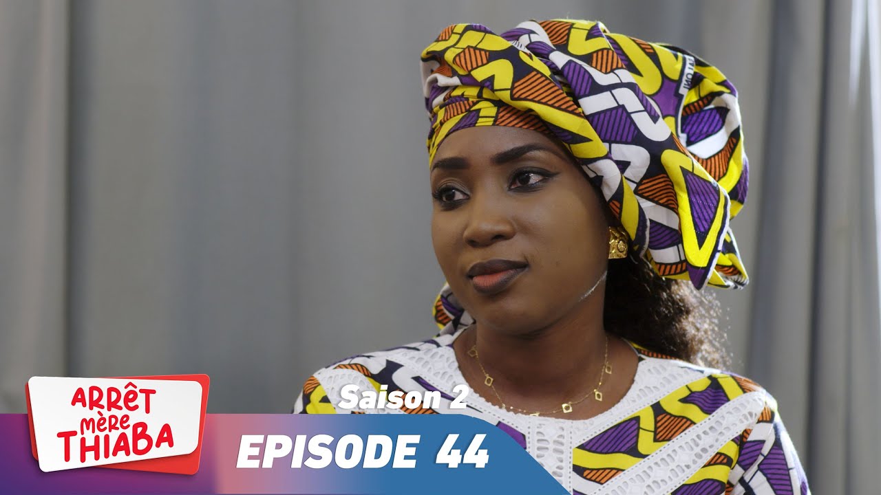 Série - Arrêt Mère Thiaba - Saison 2 - Episode 44