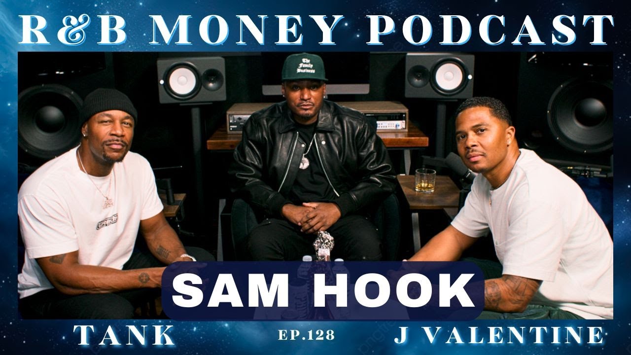 Hitmaker Sam Hook: The Stories Behind R&B's Biggest Hits & His Rise in Music • R&B Money Ep. 128