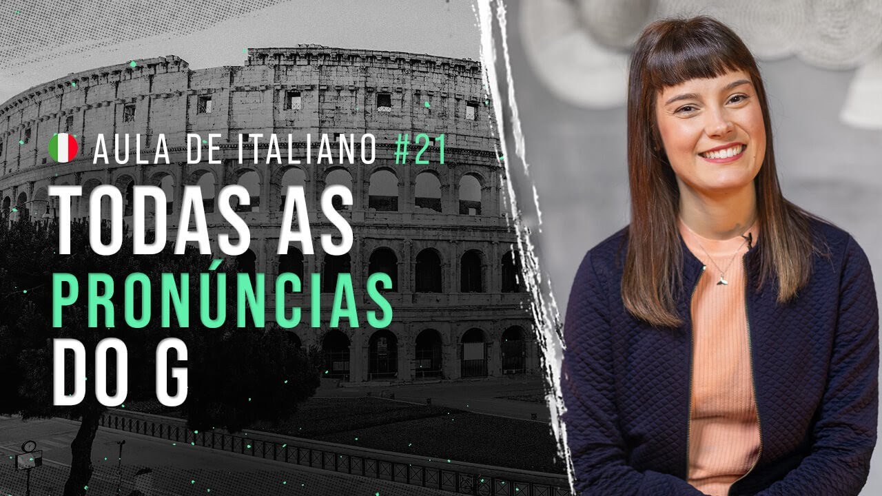 Aula de italiano #21: Todas as pronúncias do G | Aprenda todos os sons do G no italiano