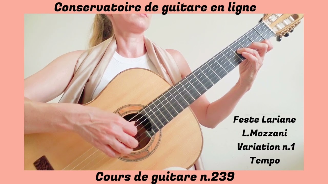 Cours de guitare n.239 Feste Lariane L.Mozzani. Variation n.1 Travail dans un tempo lent. 