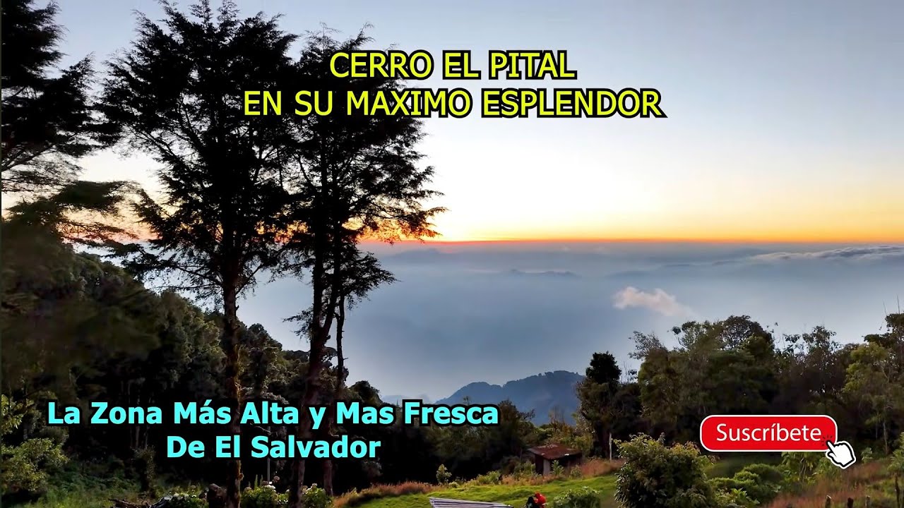 La Zona Más Fresca de El Salvador En La Época de Enero 2026. Cerro El Pital en Chalatenango, 