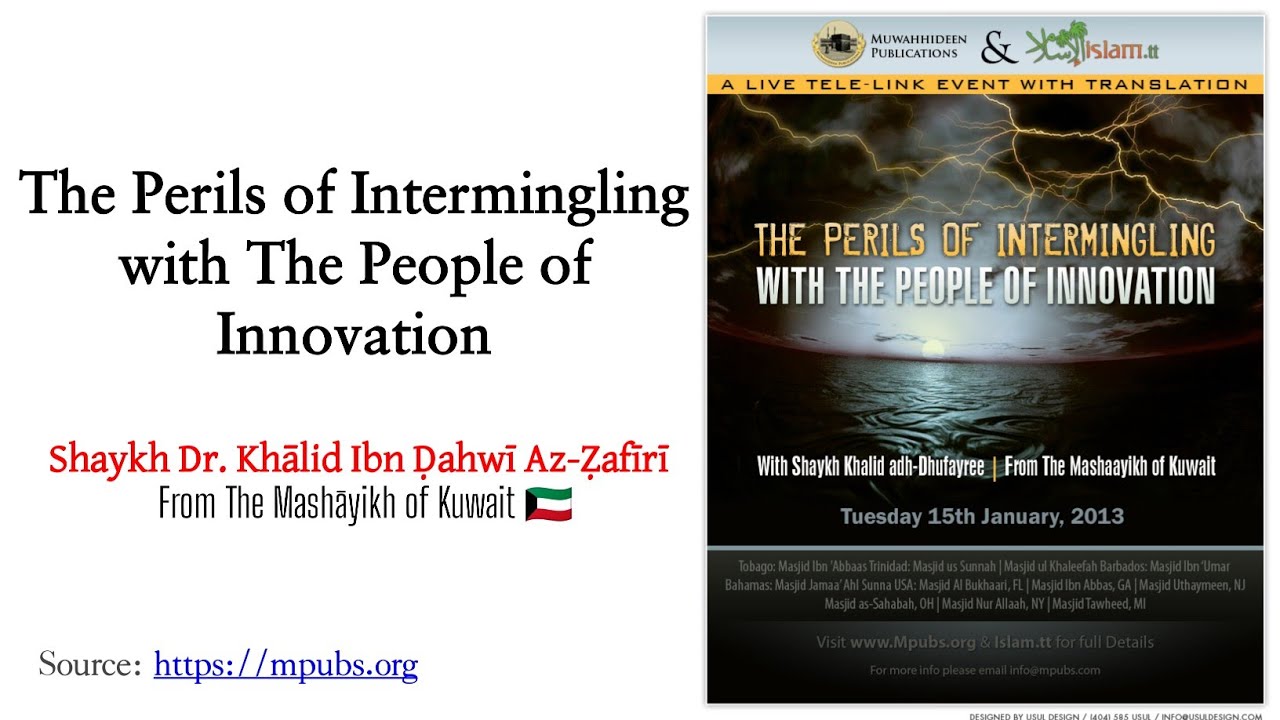 The Perils of Intermingling with The People of Innovation | Shaykh Khalid adh-Dhafiri 