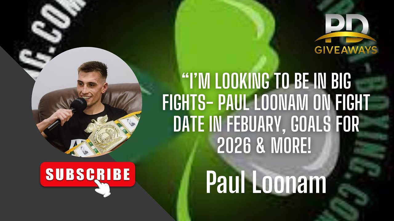 “I’M LOOKING TO BE IN BIG FIGHTS” PAUL LOONAM ON FIGHT DATE IN FEBUARY, GOALS FOR 2026 & MORE!
