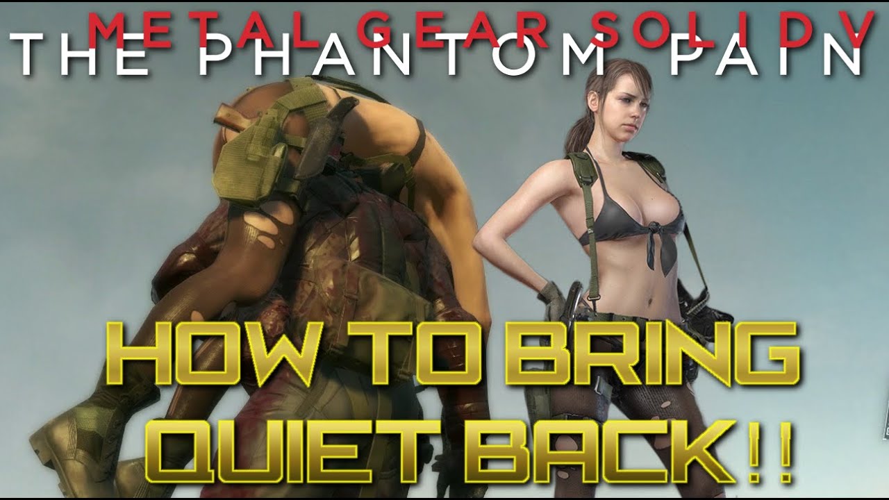 MGSV - How to get Quiet back - Quickly