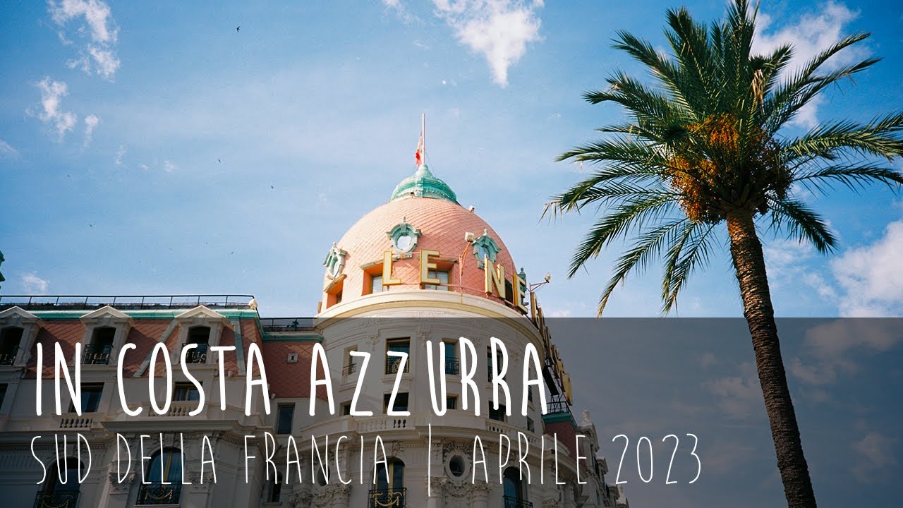 Un tour della Costa Azzurra: il nostro viaggio da Nizza ad Arles