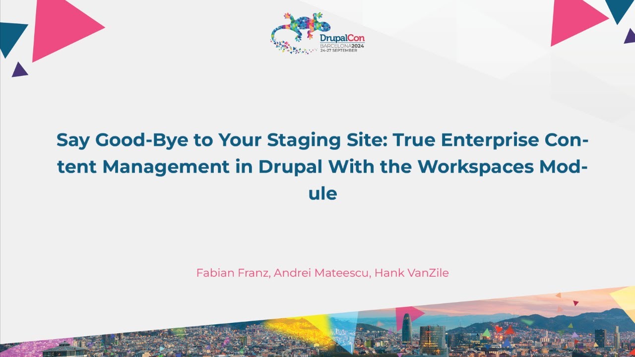 Say Good-Bye to Your Staging Site: True Enterprise Content Management in Drupal With the Workspaces