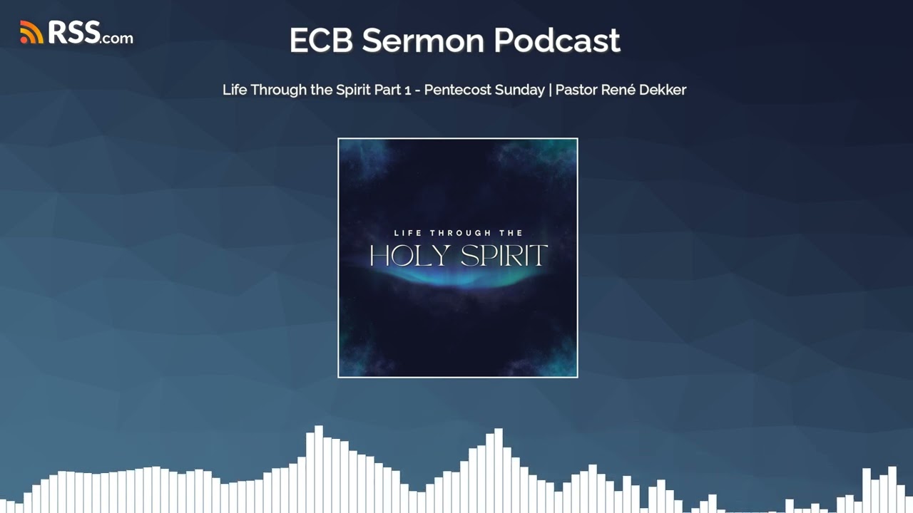 Life Through the Spirit Part 1 - Pentecost Sunday | Pastor René Dekker