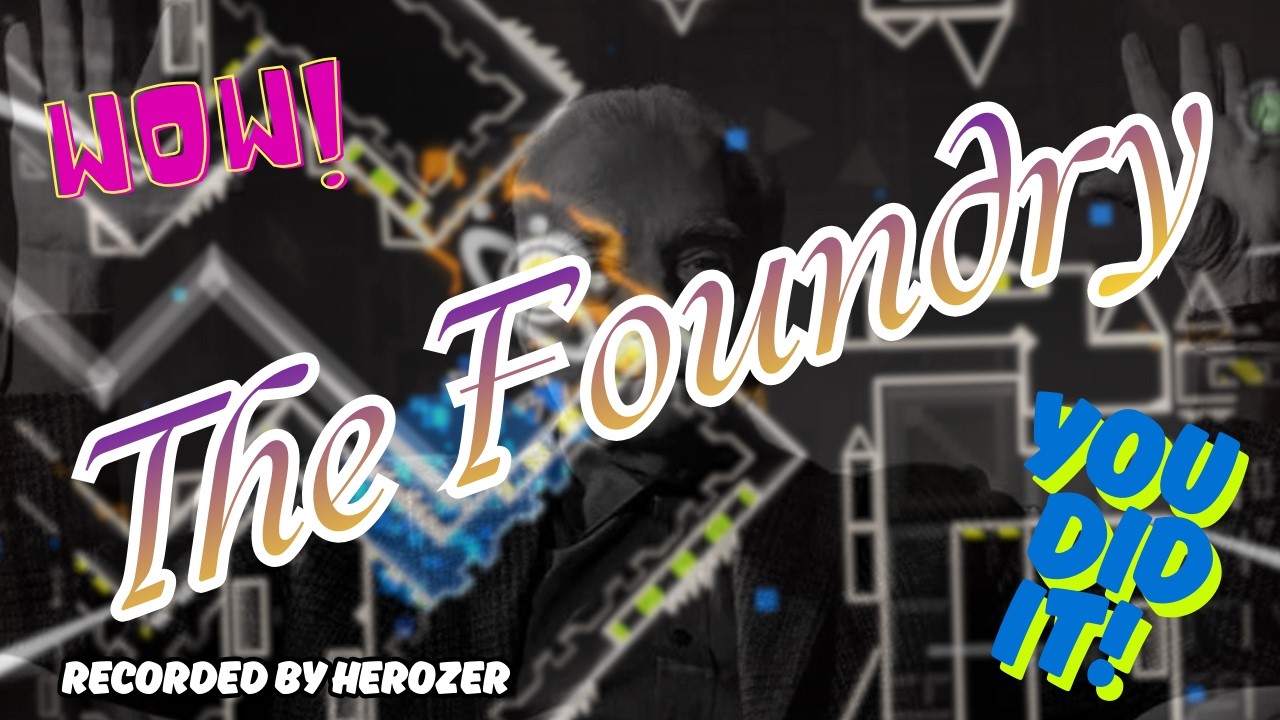 The Foundry by LRH (Geometry Dash)
