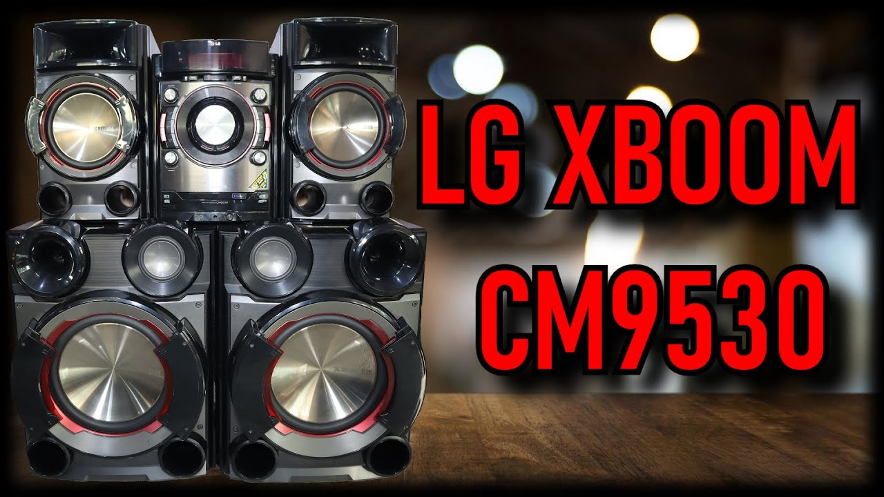 LG XBOOM CM 9530!!!! El mejor sistema de todos los tiempos ??? 😦😱😰