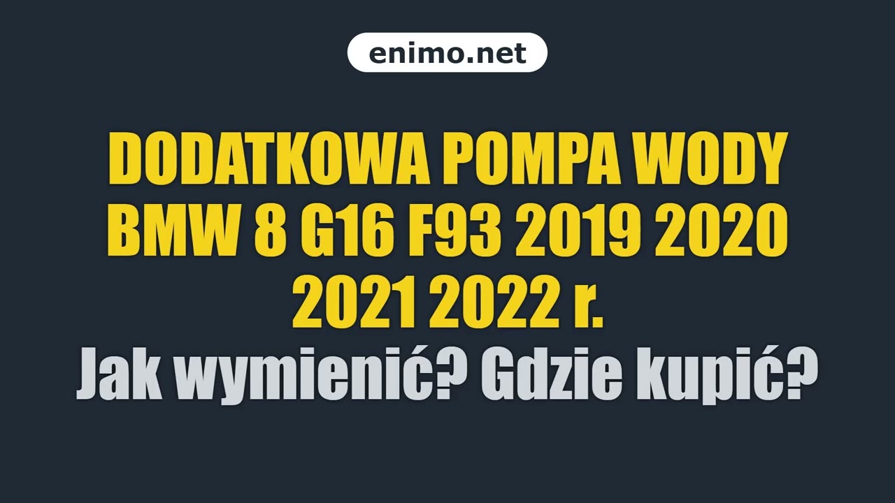 DODATKOWA POMPA WODY BMW 8 G16 F93 2019 2020 2021 2022 r. Jak wymienić? Gdzie kupić?