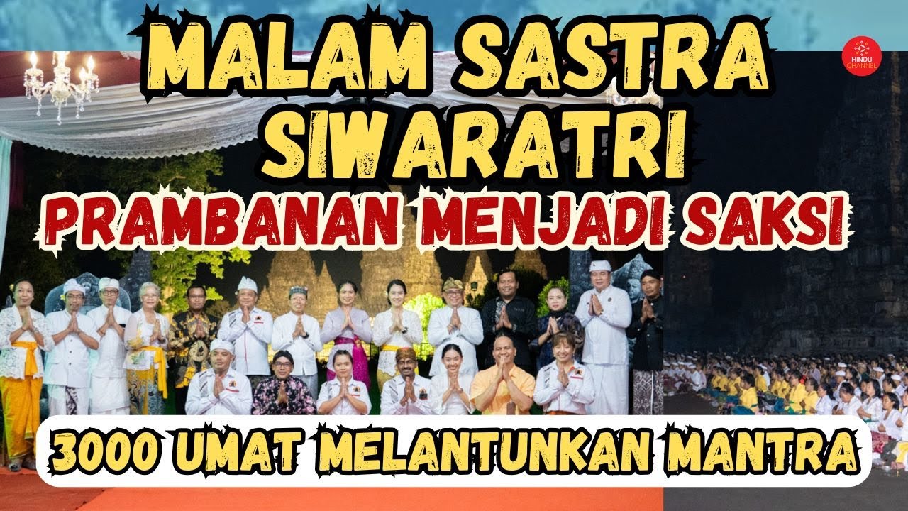 MALAM SASTRA SIWARATRI PRAMBANAN MENJADI SAKSI | TIM KERJA PEMANFAATAN CANDI PRAMBANAN