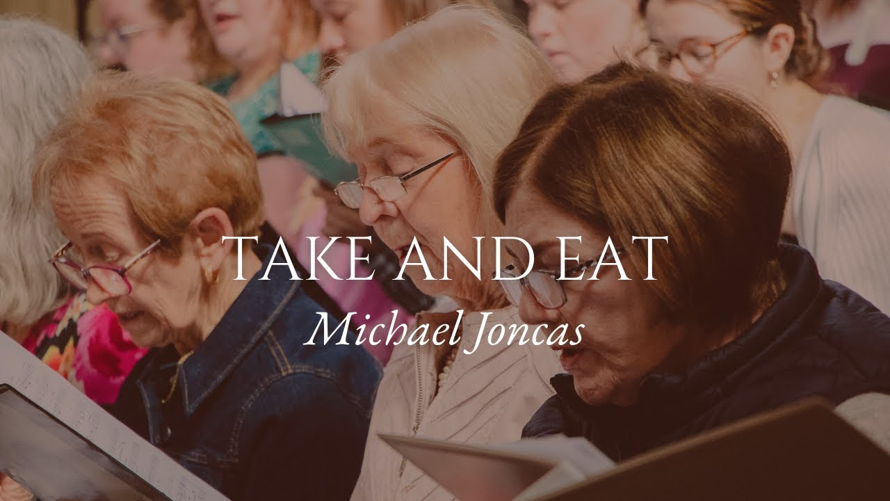 Take and Eat - Michael Joncas