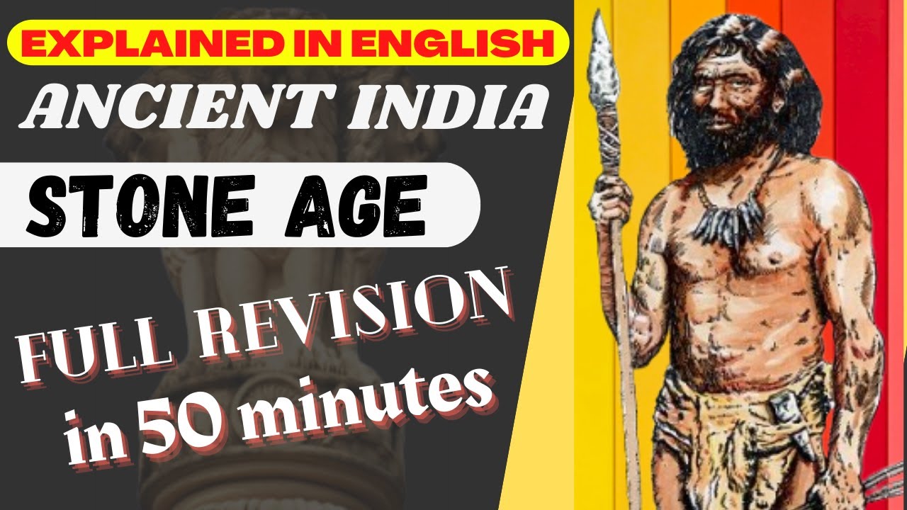 Stone Age Complete Summary - UPSC Ancient Indian History ENGLISH - L 015