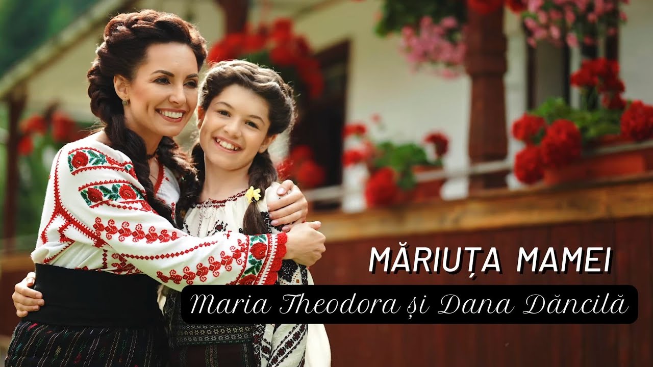 Maria Theodora și Dana Dăncilă - Măriuța mamei