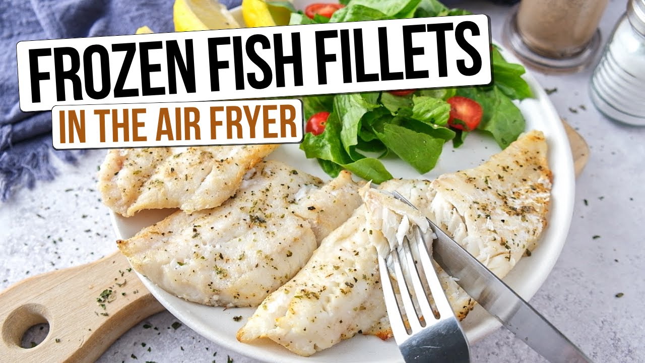 Air Fryer Frozen Fish Fillets [Easy Dinner Recipe!]