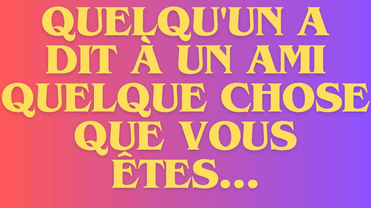 QUELQU'UN A DIT &Agrave; UN AMI DE TON &Acirc;GE... MESSAGE DES ANGES !