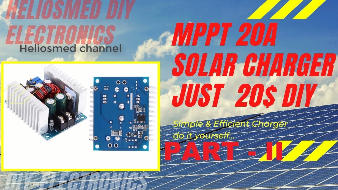 MPPT 20Amps solar charger for $20 DIY using SZBK07 Part II